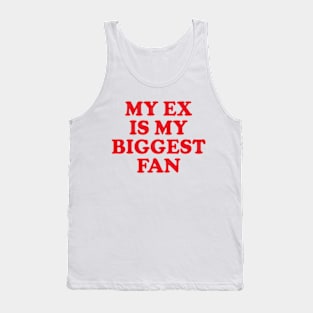 Y2K Funny Slogan My Ex Is My Biggest Fan Tank Top